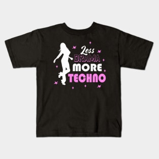 Less Drama More Techno EDM Dance Disco Party Girl Kids T-Shirt